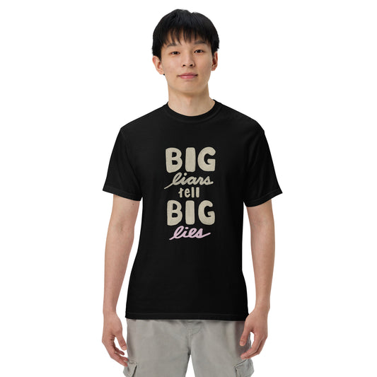 Big Liars Tell Big Lies Unisex garment-dyed heavyweight t-shirt