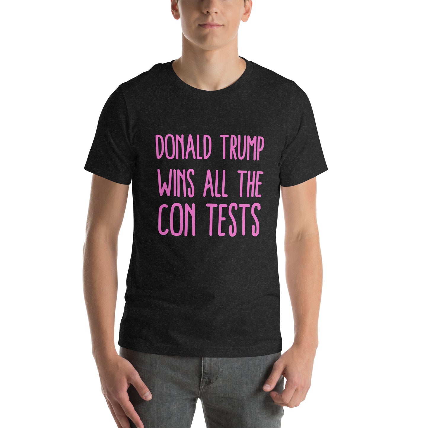 DONALD TRUMP WINS ALL THE CON TESTS pink Unisex t-shirt