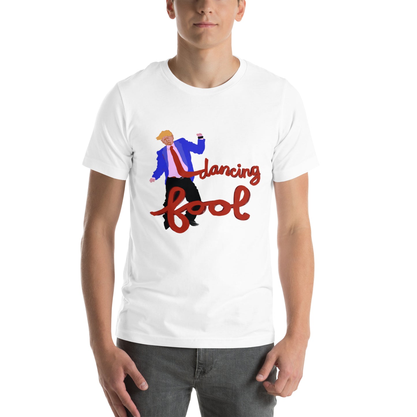 Dancing Fool Unisex t-shirt