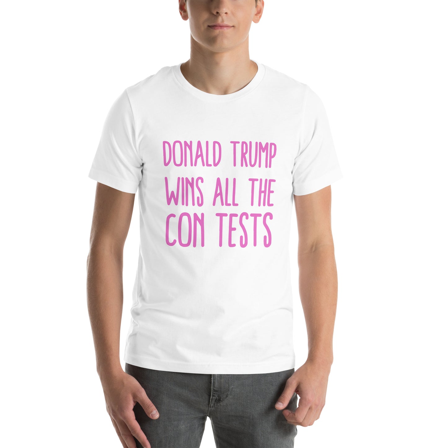 DONALD TRUMP WINS ALL THE CON TESTS pink Unisex t-shirt